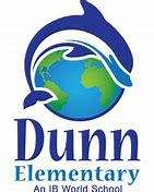 Dunn Elementary School An IB World School Dunn Elementary School An IB World School
